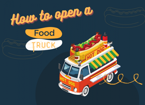 How to Start a Food Truck Business  how to open a food truck business